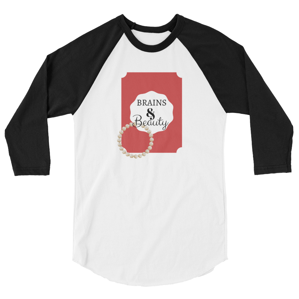 "Brains and Beauty" 3/4 Sleeve Raglan