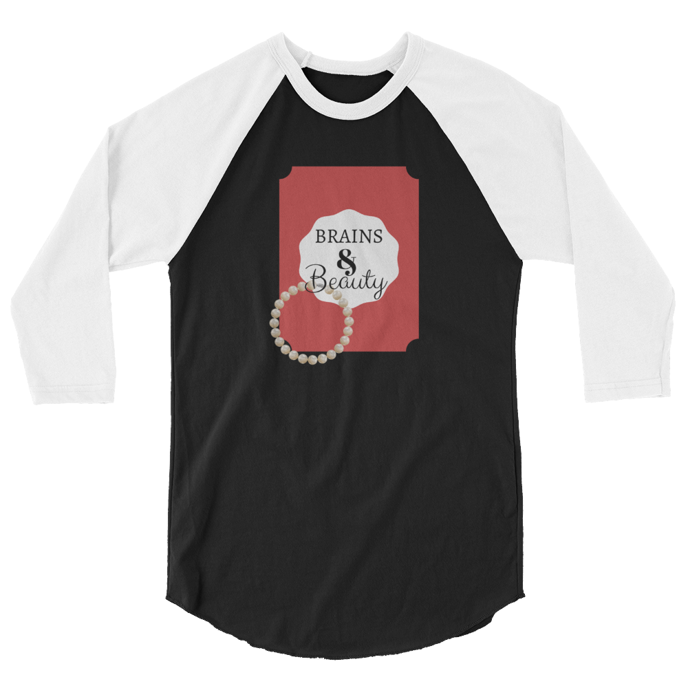 "Brains and Beauty" 3/4 Sleeve Raglan